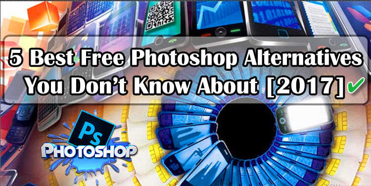5 Best Photoshop Alternatives for Windows, Mac and Linux [UPDATED]