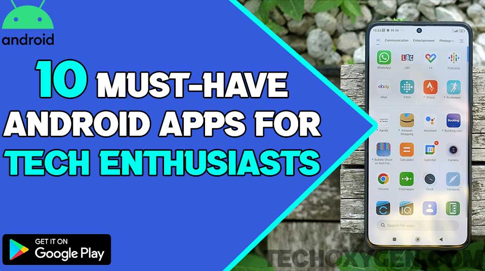 10 Must-Have Android Apps for Tech Enthusiasts